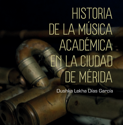 Identidad y patrimonio en: Historia de la música académica en la ciudad de Mérida